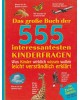 Das große Buch der 555 interessantesten Kinderfragen