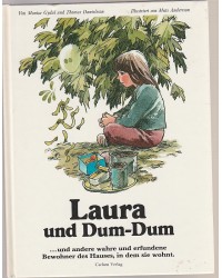 Laura und Dum-Dum - und andere wahre und erfundene Bewohner des Hauses in dem sie wohnt