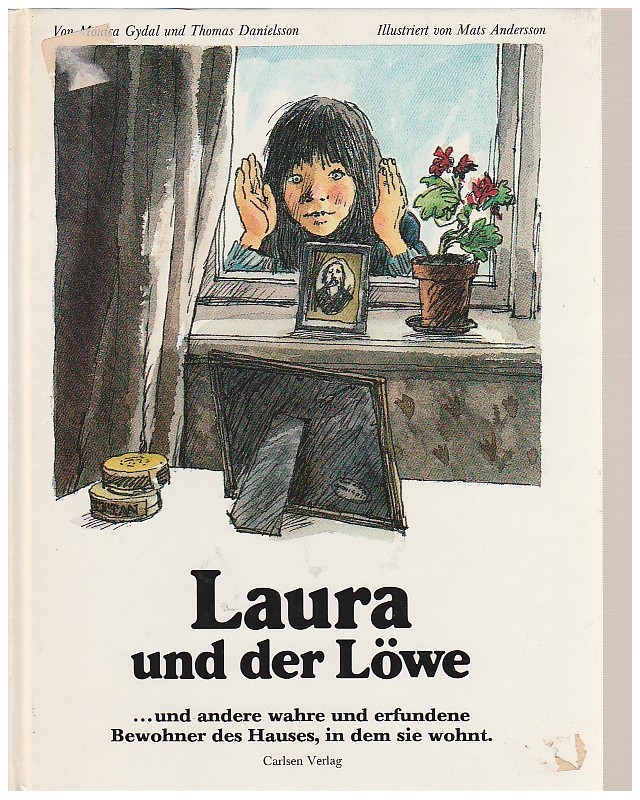 Laura und der Löwe - und andere wahre und erfundene Bewohner des Hauses in dem sie wohn