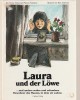 Laura und der Löwe - und andere wahre und erfundene Bewohner des Hauses in dem sie wohn