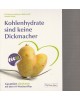 Kohlenhydrate sind keine Dickmacher