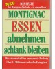 Essen, abnehmen, schlank bleiben  -  Die wissenschaftlich anerkannte Methode