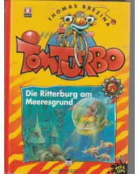 Tom Turbo - Die Ritterburg am Meeresgrund - Band 14