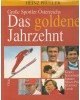 Das goldene Jahrzehnt - Große Sportler Österreichs - Krankl, Seisenbacher, Innauer, Moser-Pröll, Klammer, Lauda