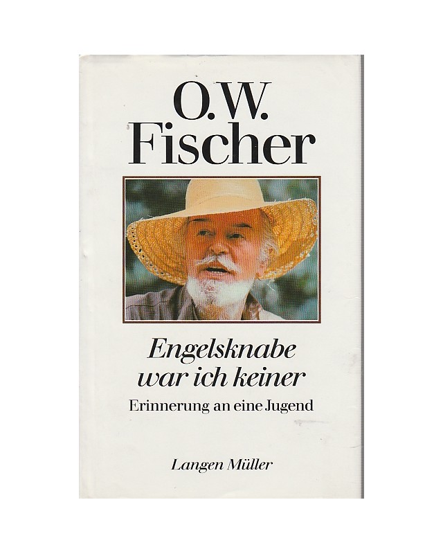 O W.Fischer - Engelsknabe war ich keiner - Erinnerungen an eine Jugend