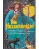 Die Hexenkönigin und andere Geschichten von Hexen, Teufeln und Dämonen