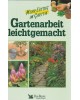 Gartenarbeit leichtgemacht - Mehr Erfolg im Garten