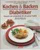 Kochen und Backen für Diabetiker - Gesund und schmackhaft für die ganze Familie