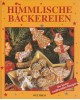 Himmlische Bäckereien - Die besten traditionellen Rezepte