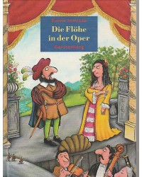 Die Flöhe in der Oper - mit einem Anhang über die Oper