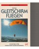 Gleitschirmfliegen - Der sichere Weg zum Erfolg