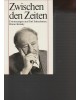 Bruno Kreisky - Zwischen den Zeiten - Erinnerungen aus fünf Jahrzehnten