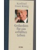 Kardinal Franz König - Gedanken für ein erfülltes Leben