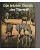 Die letzten Oasen der Tierwelt