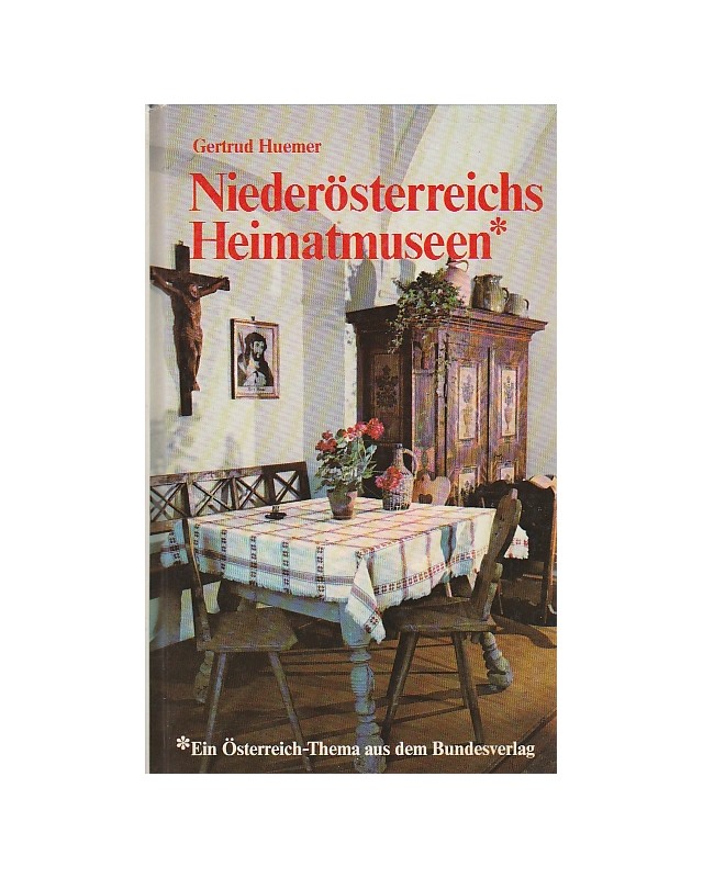 Niederösterreichs Heimatmuseen -  Ein Österreich-Thema aus dem Bundesverlag