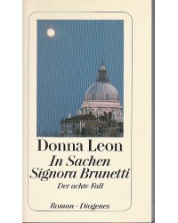 In Sachen Signora Brunetti - Commissario Brunettis achter Fall