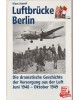 Luftbrücke Berlin - Die dramatische Geschichte der Versorgung aus der Luft Juni 1948 - Oktober 1949