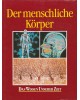 Der menschliche Körper - Reihe: Das Wissen unserer Zeit