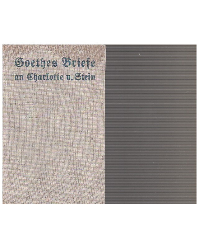 Goethe Goethes Briefe An Charlotte Von Stein Bd 1 5849