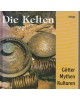 Die Kelten - Götter, Mythen und Kulturen