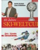 40 Jahre Ski-Weltcup - Stars, Triumphe, Sensationen