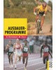 Ausdauerprogramme - Erfolgstraining für alle Sportarten