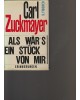 Carl Zuckmayer - Als wärs ein Stück von mir