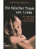 Ein falscher Traum von Liebe