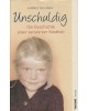 Unschuldig - Die Geschichte einer zerstörten Kindheit