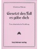 Gesetzt den Fall es gäbe dich - Eine phantastische Erzählung