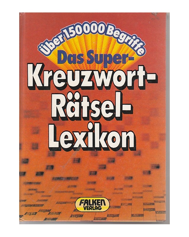 Das Super-Kreuzwort-Rätsel-Lexikon