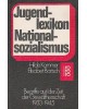 Jugendlexikon Nationalsozialismus - Begriffe aus der Zeit der Gewaltherrschaft 1933 - 1945