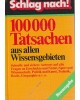 100000 Tatsachen aus allen Wissensgebieten