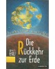 Die Rückkehr zur Erde