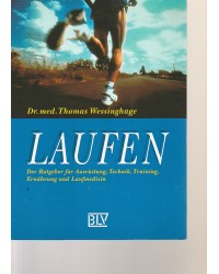 Laufen - Der Ratgeber für Ausrüstung, Technik, Training, Ernährung und Laufmedizin