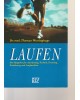 Laufen - Der Ratgeber für Ausrüstung, Technik, Training, Ernährung und Laufmedizin