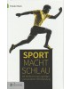 Sport macht schlau - Mit Hirnforschung zu geistiger und sportlicher Höchstleistung