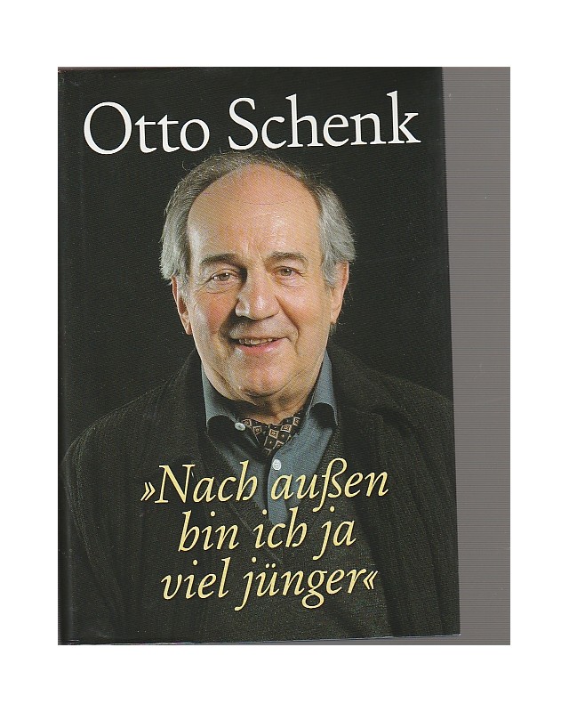 Otto Schenk - Nach außen bin ich ja viel jünger