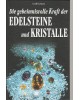 Die geheimnisvolle Kraft der Edelsteine und Kristalle