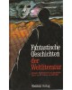 Fantastische Geschichten der Weltliteratur