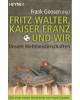 Fritz Walter, Kaiser Franz und wir