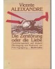 Vicente Aleixandre - Die Zerstörung oder die Liebe. La destruccion o el Amor. Spanisch und deutsch