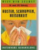 Husten, Schnupfen, Heiserkeit