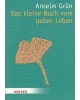 Das kleine Buch vom guten Leben