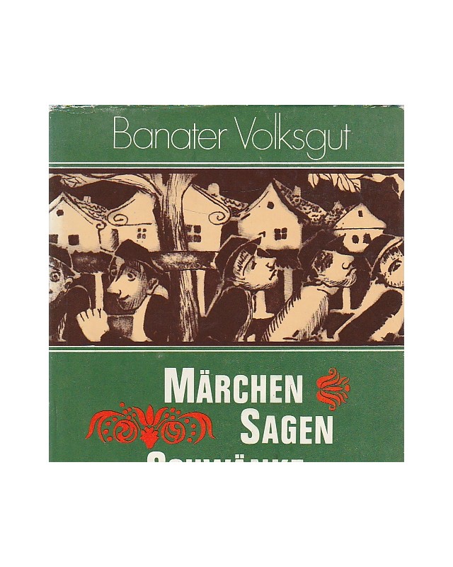 Banater Volksgut - Märchen, Sagen und Schwänke - Band 1