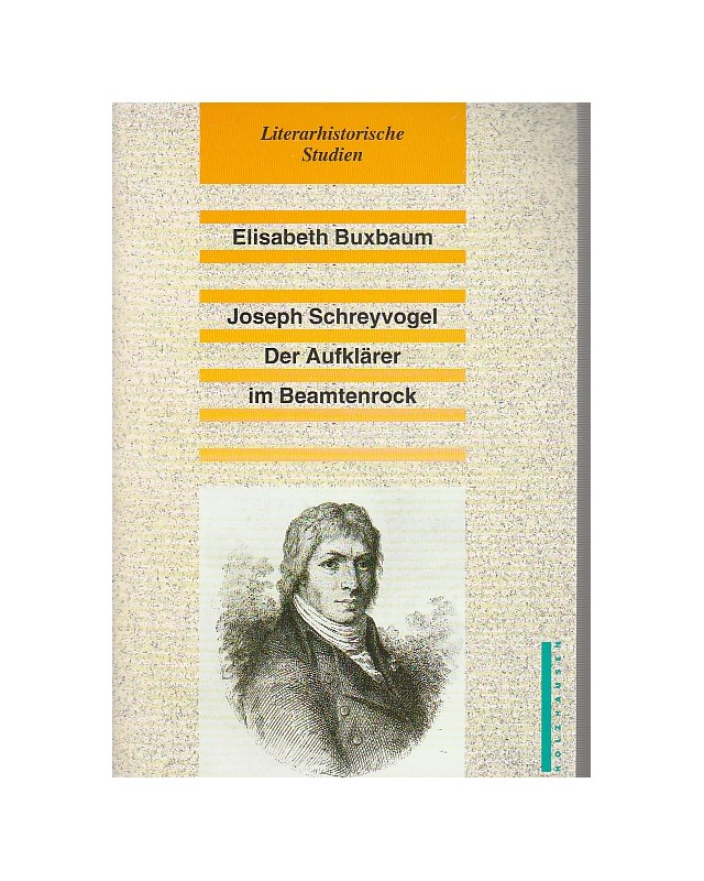 Joseph Schreyvogel, der Aufklärer im Beamtenrock