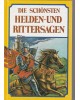 Die schönsten Helden- und Rittersagen - Sonderausgabe