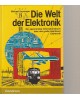 Die Welt der Elektronik - Ein spannendes Informaitonsbuch über das große Abenteuer Elektronik