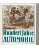 Hundert Jahre Automobil - Berichte und Befunde