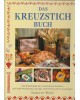 Das Kreuzstich-Buch - Eine Enzyklopädie der verschiedenen Techniken und inspirierenden Ideen